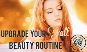 Upgrade Your Fall Beauty Routine